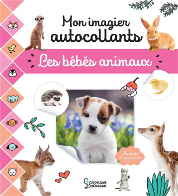 MON IMAGIER AUTOCOLLANTS - LES BEBES ANIMAUX - COLLECTIF - LAROUSSE MON IMAGIER AUTOCOLLANTS - LES BEBES ANIMAUX - COLLECTIF - LAROUSSE