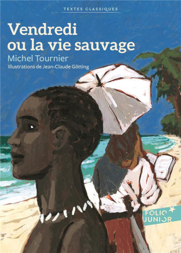 VENDREDI OU LA VIE SAUVAGE - TOURNIER/GOTTING - GALLIMARD VENDREDI OU LA VIE SAUVAGE - TOURNIER/GOTTING - GALLIMARD