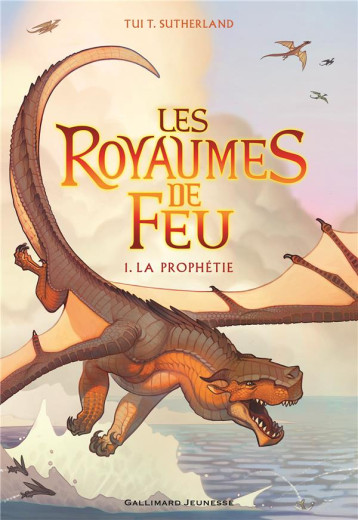 LES ROYAUMES DE FEU, 1 - LA PROPHETIE - SUTHERLAND TUI T. - Gallimard-Jeunesse LES ROYAUMES DE FEU, 1 - LA PROPHETIE - SUTHERLAND TUI T. - Gallimard-Jeunesse