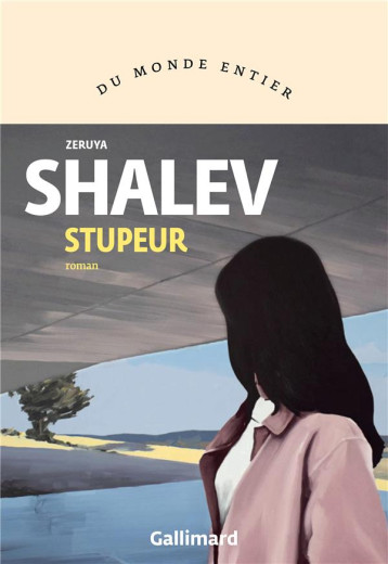 STUPEUR - SHALEV ZERUYA - GALLIMARD STUPEUR - SHALEV ZERUYA - GALLIMARD