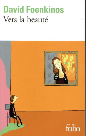 VERS LA BEAUTE - FOENKINOS DAVID - GALLIMARD VERS LA BEAUTE - FOENKINOS DAVID - GALLIMARD