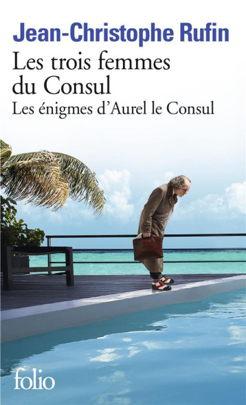 LES ENIGMES D-AUREL LE CONSUL - II - LES TROIS FEMMES DU CONSUL - RUFIN J-C. - GALLIMARD LES ENIGMES D-AUREL LE CONSUL - II - LES TROIS FEMMES DU CONSUL - RUFIN J-C. - GALLIMARD