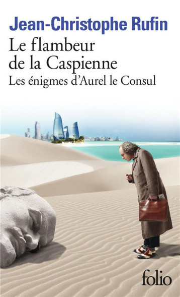 LES ENIGMES D-AUREL LE CONSUL - III - LE FLAMBEUR DE LA CASPIENNE - LES ENIGMES D-AUREL LE CONSUL II - RUFIN J-C. - GALLIMARD LES ENIGMES D-AUREL LE CONSUL - III - LE FLAMBEUR DE LA CASPIENNE - LES ENIGMES D-AUREL LE CONSUL II - RUFIN J-C. - GALLIMARD