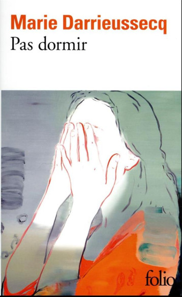 PAS DORMIR - DARRIEUSSECQ MARIE - GALLIMARD PAS DORMIR - DARRIEUSSECQ MARIE - GALLIMARD