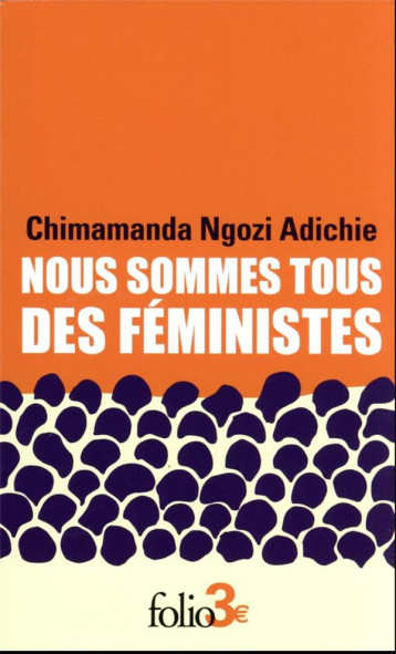 NOUS SOMMES TOUS DES FEMINISTES/LE DANGER DE L-HISTOIRE UNIQUE - ADICHIE C N. - GALLIMARD NOUS SOMMES TOUS DES FEMINISTES/LE DANGER DE L-HISTOIRE UNIQUE - ADICHIE C N. - GALLIMARD