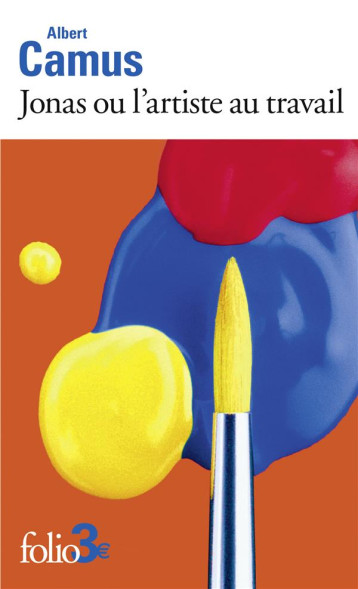 JONAS OU L-ARTISTE AU TRAVAIL/PIERRE QUI POUSSE - CAMUS ALBERT - GALLIMARD JONAS OU L-ARTISTE AU TRAVAIL/PIERRE QUI POUSSE - CAMUS ALBERT - GALLIMARD