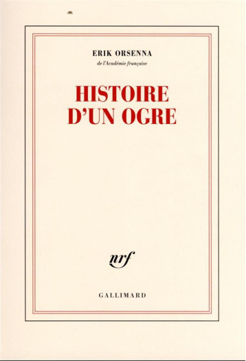 HISTOIRE D-UN OGRE - ORSENNA ERIK - GALLIMARD HISTOIRE D-UN OGRE - ORSENNA ERIK - GALLIMARD