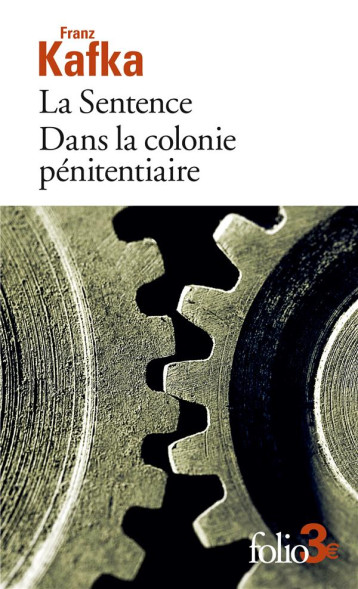 LA SENTENCE - DANS LA COLONIE PENITENTIAIRE - KAFKA FRANZ - GALLIMARD LA SENTENCE - DANS LA COLONIE PENITENTIAIRE - KAFKA FRANZ - GALLIMARD