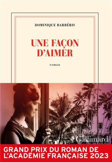 UNE FACON D-AIMER - BARBERIS DOMINIQUE - GALLIMARD UNE FACON D-AIMER - BARBERIS DOMINIQUE - GALLIMARD