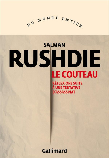 LE COUTEAU - REFLEXIONS SUITE A UNE TENTATIVE D-ASSASSINAT - RUSHDIE SALMAN - GALLIMARD LE COUTEAU - REFLEXIONS SUITE A UNE TENTATIVE D-ASSASSINAT - RUSHDIE SALMAN - GALLIMARD