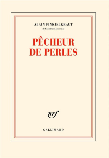 PECHEUR DE PERLES - FINKIELKRAUT ALAIN - GALLIMARD PECHEUR DE PERLES - FINKIELKRAUT ALAIN - GALLIMARD