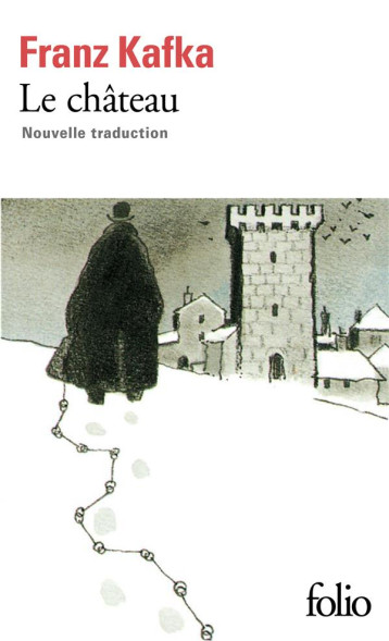 LE CHATEAU - KAFKA FRANZ - GALLIMARD LE CHATEAU - KAFKA FRANZ - GALLIMARD