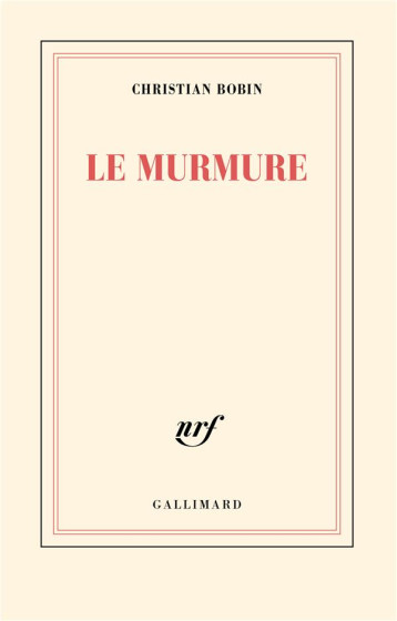 LE MURMURE - BOBIN CHRISTIAN - GALLIMARD LE MURMURE - BOBIN CHRISTIAN - GALLIMARD
