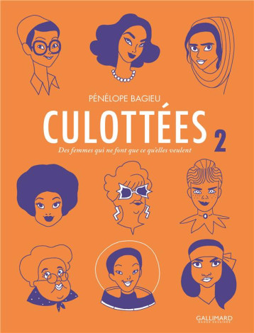 CULOTTEES - VOL02 - DES FEMMES QUI NE FONT QUE CE QU-ELLES VEULENT - BAGIEU PENELOPE - Gallimard CULOTTEES - VOL02 - DES FEMMES QUI NE FONT QUE CE QU-ELLES VEULENT - BAGIEU PENELOPE - Gallimard