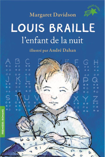 LOUIS BRAILLE, L-ENFANT DE LA NUIT - DAVIDSON/DAHAN - GALLIMARD LOUIS BRAILLE, L-ENFANT DE LA NUIT - DAVIDSON/DAHAN - GALLIMARD
