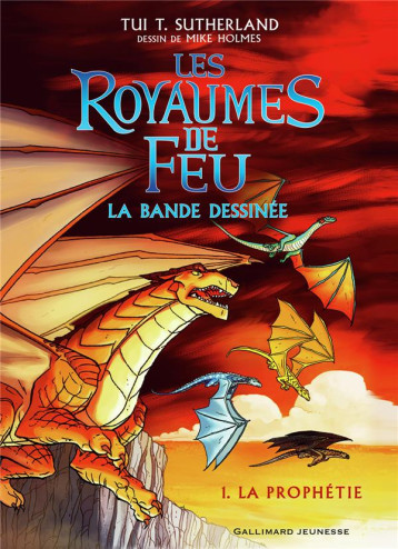 LES ROYAUMES DE FEU - VOL01 - LA BANDE DESSINEE-LA PROPHETIE - SUTHERLAND/HOLMES - GALLIMARD LES ROYAUMES DE FEU - VOL01 - LA BANDE DESSINEE-LA PROPHETIE - SUTHERLAND/HOLMES - GALLIMARD