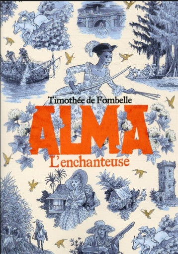 ALMA - VOL02 - L-ENCHANTEUSE - FOMBELLE/PLACE - GALLIMARD ALMA - VOL02 - L-ENCHANTEUSE - FOMBELLE/PLACE - GALLIMARD