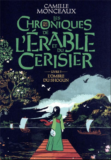 LES CHRONIQUES DE L-ERABLE ET DU CERISIER - VOL03 - L-OMBRE DU SHOGUN - MONCEAUX CAMILLE - GALLIMARD LES CHRONIQUES DE L-ERABLE ET DU CERISIER - VOL03 - L-OMBRE DU SHOGUN - MONCEAUX CAMILLE - GALLIMARD