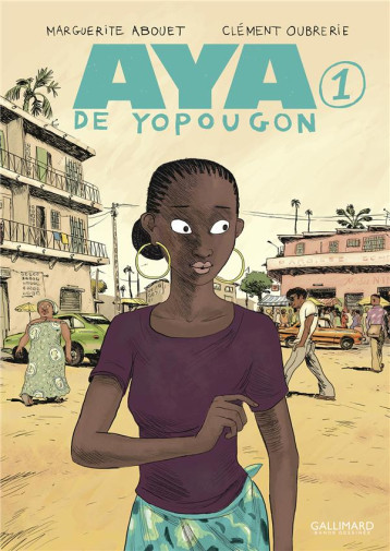 AYA DE YOPOUGON - VOL01 - ABOUET/OUBRERIE - GALLIMARD AYA DE YOPOUGON - VOL01 - ABOUET/OUBRERIE - GALLIMARD