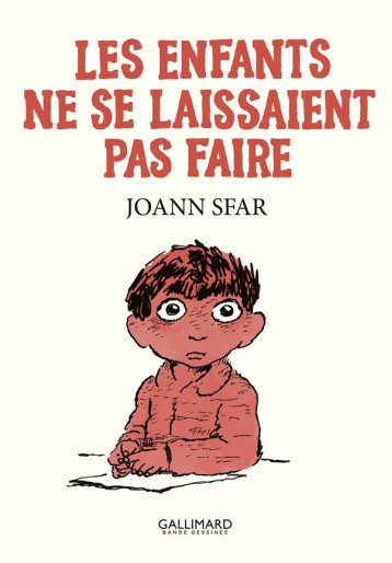 LES ENFANTS NE SE LAISSAIENT PAS FAIRE - SFAR JOANN - GALLIMARD LES ENFANTS NE SE LAISSAIENT PAS FAIRE - SFAR JOANN - GALLIMARD