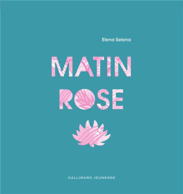 MATIN ROSE - LIVRE POP-UP - SELENA ELENA - GALLIMARD MATIN ROSE - LIVRE POP-UP - SELENA ELENA - GALLIMARD