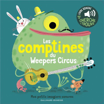 LES COMPTINES DU WEEPERS CIRCUS - DES SONS A ECOUTER, DES IMAGES A REGARDER - COLLECTIF/PIU - GALLIMARD LES COMPTINES DU WEEPERS CIRCUS - DES SONS A ECOUTER, DES IMAGES A REGARDER - COLLECTIF/PIU - GALLIMARD