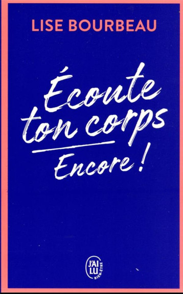 ECOUTE TON CORPS, ENCORE ! - BOURBEAU LISE - J'AI LU ECOUTE TON CORPS, ENCORE ! - BOURBEAU LISE - J'AI LU