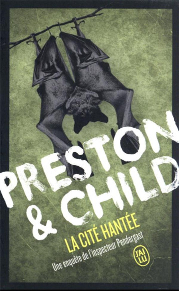 LA CITE HANTEE - UNE ENQUETE DE L-INSPECTEUR PENDERGAST - PRESTON/CHILD - J'AI LU LA CITE HANTEE - UNE ENQUETE DE L-INSPECTEUR PENDERGAST - PRESTON/CHILD - J'AI LU