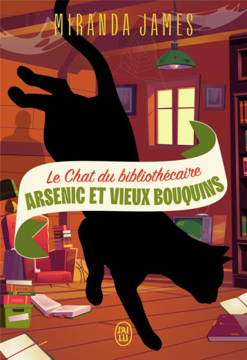 LE CHAT DU BIBLIOTHECAIRE - VOL06 - ARSENIC ET VIEUX BOUQUINS - JAMES MIRANDA - J'AI LU LE CHAT DU BIBLIOTHECAIRE - VOL06 - ARSENIC ET VIEUX BOUQUINS - JAMES MIRANDA - J'AI LU
