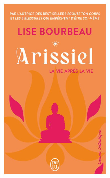 ARISSIEL - VOL01 - LA VIE APRES LA VIE - BOURBEAU LISE - J'AI LU ARISSIEL - VOL01 - LA VIE APRES LA VIE - BOURBEAU LISE - J'AI LU