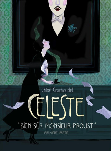 CELESTE - T01 - CELESTE BIEN SUR, MONSIEUR PROUST. - PREMIERE PARTIE - CRUCHAUDET CHLOE - Soleil Productions CELESTE - T01 - CELESTE BIEN SUR, MONSIEUR PROUST. - PREMIERE PARTIE - CRUCHAUDET CHLOE - Soleil Productions