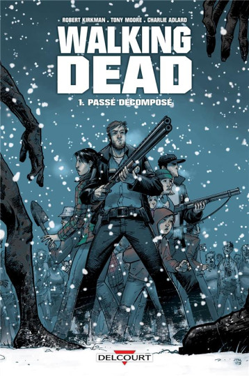 WALKING DEAD T01 - PASSE DECOMPOSE - KIRKMAN/MOORE - DELCOURT WALKING DEAD T01 - PASSE DECOMPOSE - KIRKMAN/MOORE - DELCOURT
