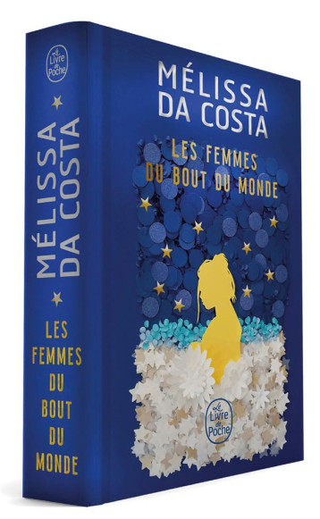 LES FEMMES DU BOUT DU MONDE - EDITION COLLECTOR - DA COSTA MELISSA - LGF/Livre de Poche LES FEMMES DU BOUT DU MONDE - EDITION COLLECTOR - DA COSTA MELISSA - LGF/Livre de Poche