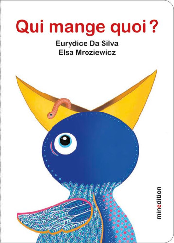QUI MANGE QUOI ? - MROZIEWICZ/DA SILVA - MINEDITION QUI MANGE QUOI ? - MROZIEWICZ/DA SILVA - MINEDITION