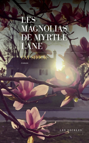 LES MAGNOLIAS DE MYRTLE LANE - SHOOK CAT - LES ESCALES LES MAGNOLIAS DE MYRTLE LANE - SHOOK CAT - LES ESCALES