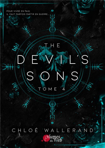 THE DEVIL-S SONS : TOME 4 - WALLERAND CHLOE - PLUMES DU WEB THE DEVIL-S SONS : TOME 4 - WALLERAND CHLOE - PLUMES DU WEB