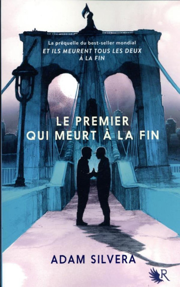 LE PREMIER QUI MEURT A LA FIN - SILVERA ADAM - ROBERT LAFFONT LE PREMIER QUI MEURT A LA FIN - SILVERA ADAM - ROBERT LAFFONT