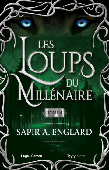 LES LOUPS DU MILLENAIRE - TOME 4 - ENGLARD SAPIR A. - HUGO JEUNESSE LES LOUPS DU MILLENAIRE - TOME 4 - ENGLARD SAPIR A. - HUGO JEUNESSE