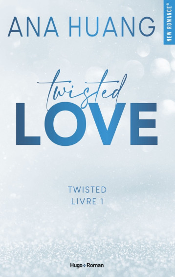 TWISTED LOVE - TOME 1 - HUANG ANA - HUGO JEUNESSE TWISTED LOVE - TOME 1 - HUANG ANA - HUGO JEUNESSE