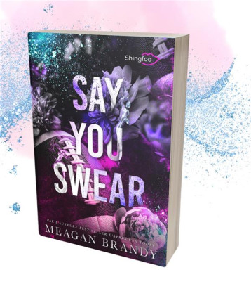SAY YOU SWEAR - EDITION FRANCAISE - BRANDY MEAGAN - SHINGFOO SAY YOU SWEAR - EDITION FRANCAISE - BRANDY MEAGAN - SHINGFOO