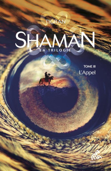SHAMAN, LA TRILOGIE : TOME 3, L-APPEL - TIGRAN/TELMON - MAMAEDITIONS SHAMAN, LA TRILOGIE : TOME 3, L-APPEL - TIGRAN/TELMON - MAMAEDITIONS