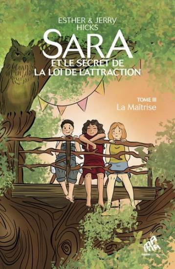 SARA ET LE SECRET DE LA LOI DE L ATTRACTION TOME 3 : LA MAITRISE - HICKS/JOLIE - MAMAEDITIONS SARA ET LE SECRET DE LA LOI DE L ATTRACTION TOME 3 : LA MAITRISE - HICKS/JOLIE - MAMAEDITIONS