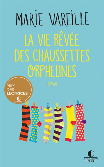 LA VIE REVEE DES CHAUSSETTES ORPHELINES - VAREILLE MARIE - CHARLESTON LA VIE REVEE DES CHAUSSETTES ORPHELINES - VAREILLE MARIE - CHARLESTON