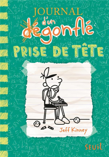 JOURNAL D-UN DEGONFLE - TOME 18 - PRISE DE TETE - JOURNAL D-UN DEGONFLE, TOME 18 - KINNEY JEFF - SEUIL JEUNESSE JOURNAL D-UN DEGONFLE - TOME 18 - PRISE DE TETE - JOURNAL D-UN DEGONFLE, TOME 18 - KINNEY JEFF - SEUIL JEUNESSE
