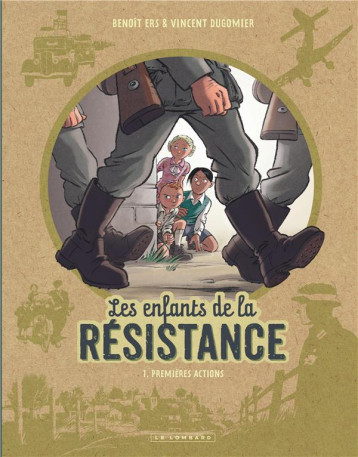 LES ENFANTS DE LA RESISTANCE - TOME 1 - PREMIERES ACTIONS - ERS/DUGOMIER - Le Lombard LES ENFANTS DE LA RESISTANCE - TOME 1 - PREMIERES ACTIONS - ERS/DUGOMIER - Le Lombard