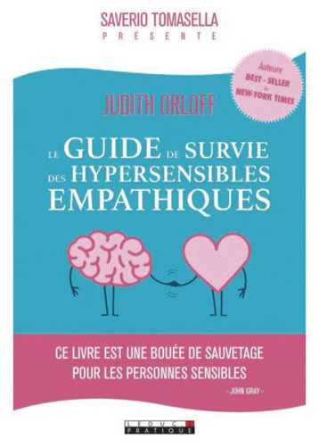 LE GUIDE DE SURVIE DES HYPERSENSIBLES EMPATHIQUES - ORLOFF/TOMASELLA - QUOTIDIEN MALIN LE GUIDE DE SURVIE DES HYPERSENSIBLES EMPATHIQUES - ORLOFF/TOMASELLA - QUOTIDIEN MALIN
