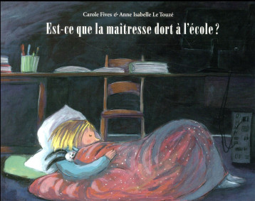 EST-CE QUE LA MAITRESSE DORT A L-ECOLE ? - LE TOUZE/FIVES - Ecole des loisirs EST-CE QUE LA MAITRESSE DORT A L-ECOLE ? - LE TOUZE/FIVES - Ecole des loisirs