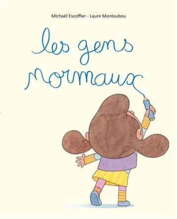LES GENS NORMAUX - MONLOUBOU/ESCOFFIER - EDL LES GENS NORMAUX - MONLOUBOU/ESCOFFIER - EDL