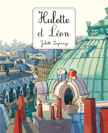 HULOTTE ET LEON - LAGRANGE JULIETTE - EDL HULOTTE ET LEON - LAGRANGE JULIETTE - EDL