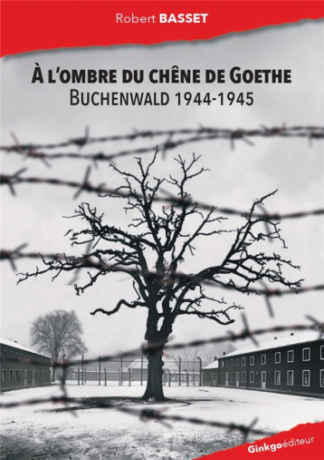 A L-OMBRE DU CHENE DE GOETHE - BASSET ROBERT - GINKGO A L-OMBRE DU CHENE DE GOETHE - BASSET ROBERT - GINKGO